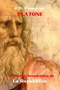 J.D. Ponce su Platone: Un'Analisi Accademica de La Repubblica - L'Idealismo, #4