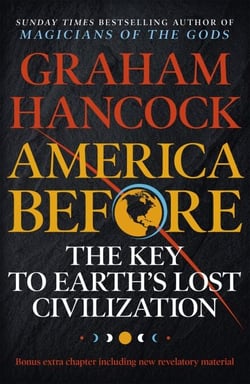 America Before: The Key to Earth's Lost Civilization - AS SEEN ON NETFLIX