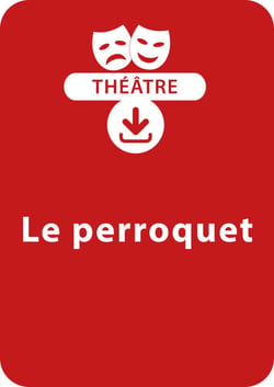 Le perroquet (7-11 ans) - Une pièce de théâtre à télécharger