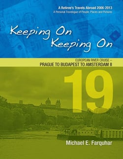 Keeping On Keeping On---19---European River Cruise---Prague to Budapest to Amsterdam II - Keeping On Keeping On---A Retiree's Travels Abroad 2006-2018---A Personal Travelogue of People, Plac, #19