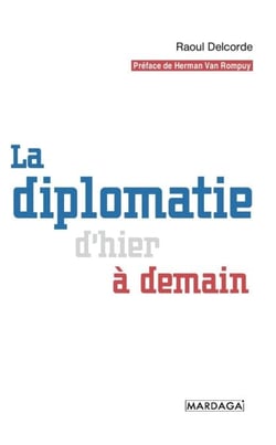 La diplomatie d'hier à demain - Essai politique
