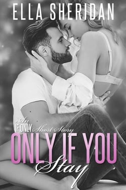 Only If You Stay - If Only, #4