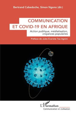 Communication et Covid-19 en Afrique - Action publique, médiatisation, croyances populaires