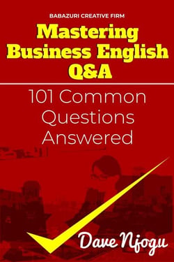 Mastering Business English Q&amp;A - 101 Common Questions Answered, #1