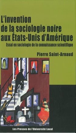 Invention de la sociologie noire aux états-unis - Essai en sociologie de la connaissance scientifique