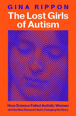 The Lost Girls of Autism - The Untold Story of Women on the Spectrum