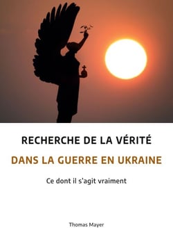 Recherche de la vérité dans la guerre en Ukraine - Ce dont il s'agit vraiment