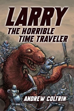 Larry the Horrible Time Traveler - Larry the Horrible Time Traveler, #1