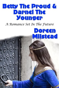 Betty The Proud &amp; Darnel The Younger (A Romance Set In The Future)