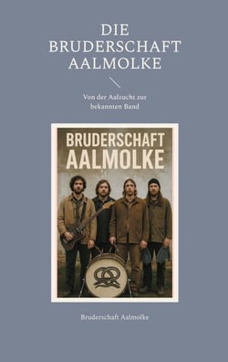 Die Bruderschaft Aalmolke - Von der Aalzucht zur bekannten Band