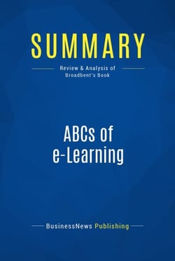 Summary: ABCs of e-Learning - Review and Analysis of Broadbent's Book