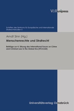 Menschenrechte und Strafrecht - Beiträge zur 4. Sitzung des International Forum on Crime and Criminal Law in the Global Era (IFCCLGE)