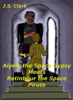 Aiyela the Space Gypsy Meets Retinbour the Space Pirate - Aiyela the Space Gypsy, #2