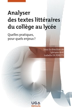 Analyser des textes littéraires du collège au lycée - Quelles pratiques, pour quels enjeux ?