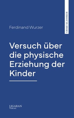 Versuch über die physische Erziehung der Kinder