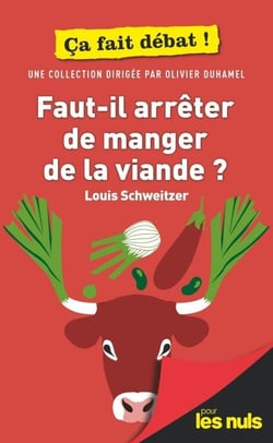 Faut-il arrêter de manger de la viande ? Pour lesNuls ça fait débat