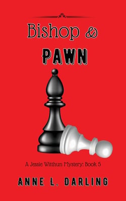 Bishop &amp; Pawn: A Jessie Witthun Mystery, Book 5 - Jessie Witthun Mysteries, #5