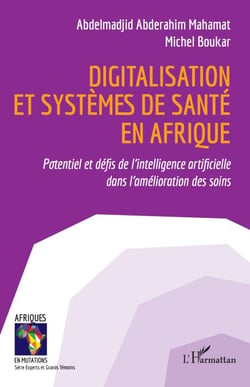Digitalisation et systèmes de santé en Afrique - Potentiel et défis de l’intelligence artificielle dans l’amélioration des soins
