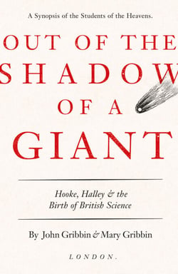Out of the Shadow of a Giant - How Newton Stood on the Shoulders of Hooke and Halley