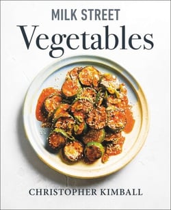 Milk Street Vegetables - 250 Bold, Simple Recipes for Every Season