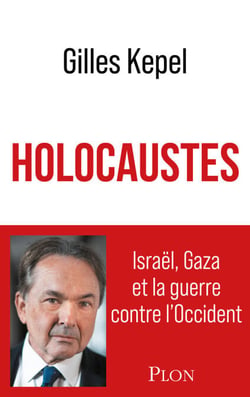 Holocaustes - Israël, Gaza et la guerre contre l Occident - Israël, Gaza et la guerre contre l'Occident
