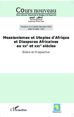 Messianismes et Utopies d'Afrique et Diasporas Africaines au XXe et XXIe siècles - Bilans et Prospective