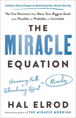 The Miracle Equation - The Two Decisions That Move Your Biggest Goals from Possible, to Probable, to Inevitable