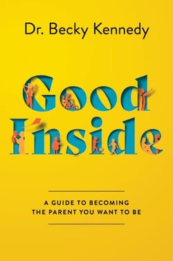 Good Inside - A Guide to Becoming the Parent You Want to Be