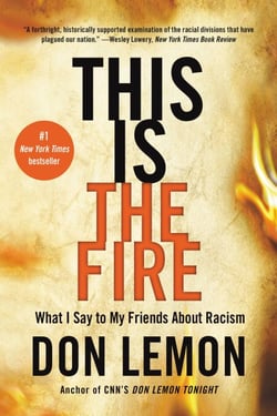 This Is the Fire - What I Say to My Friends About Racism