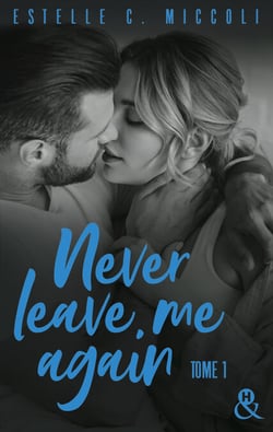Never Leave Me Again - Tome 1
