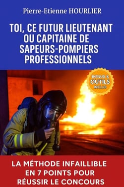 TOI, CE FUTUR LIEUTENANT OU CAPITAINE DE SAPEURS-POMPIERS PROFESSIONNELS