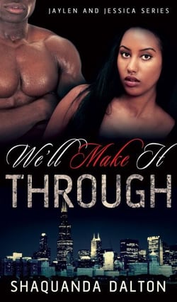 We'll Make It Through - Jaylen and Jessica, #3