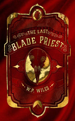The Last Blade Priest - : WINNER of The Kitschies Red Tentacle Award 2023