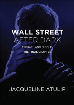 Wall Street After Dark: Michael &amp; Nicole (The Final Chapter)