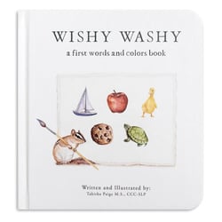 Wishy Washy - A Board Book of First Words and Colors for Growing Minds