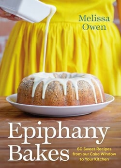 Epiphany Bakes - 60 Sweet Recipes from our Cake Window to Your Kitchen
