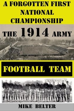 A Forgotten First National Championship:  The 1914 Army Football Team