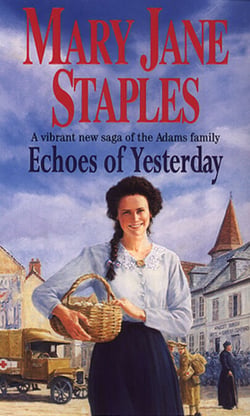 Echoes Of Yesterday - A Novel of the Adams Family Saga