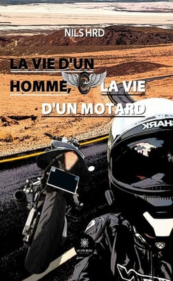La vie d’un homme, la vie d’un motard - Roman