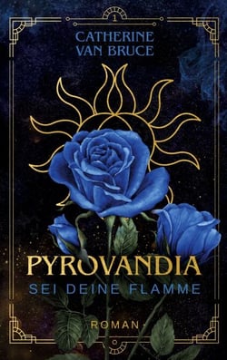 Pyrovandia - Sei deine Flamme - Teil 1 der magischen Romantasy-Reihe
