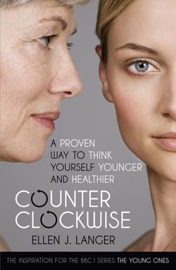 Counterclockwise - A Proven Way to Think Yourself Younger and Healthier