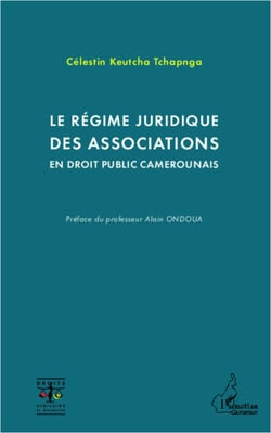 Le régime juridique des associations en droit public camerounais