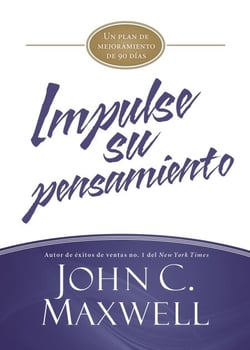 Impulse su pensamiento - Un plan de mejoramiento de 90 d¿as