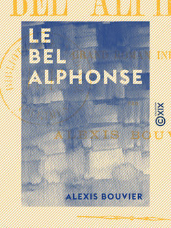 Le Bel Alphonse - Grand roman inédit