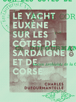 Le Yacht Euxène sur les côtes de Sardaigne et de Corse