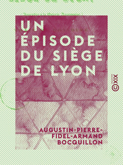 Un épisode du siège de Lyon - Trait de bravoure d'un Auxonnais