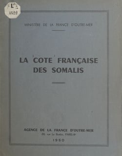 Ministère de la France d'outre-mer. La côte française des Somalis