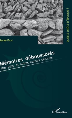 Mémoires déboussolés - Mes pays et autres causes perdues
