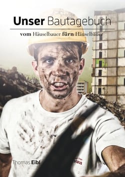 Unser Bautagebuch - Vom Häuselbauer für'n Häuselbauer
