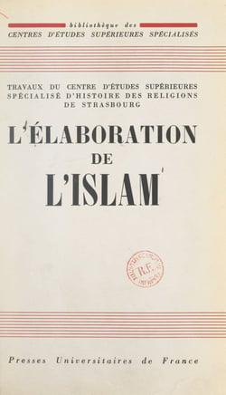 L'élaboration de l'Islam - Colloque de Strasbourg, 12-13-14 juin 1959